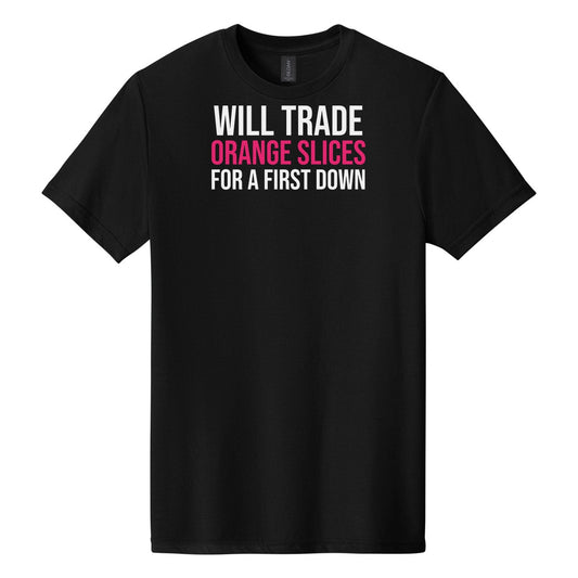 Will Trade Orange Slices For A First Down tee in Pitch Black
