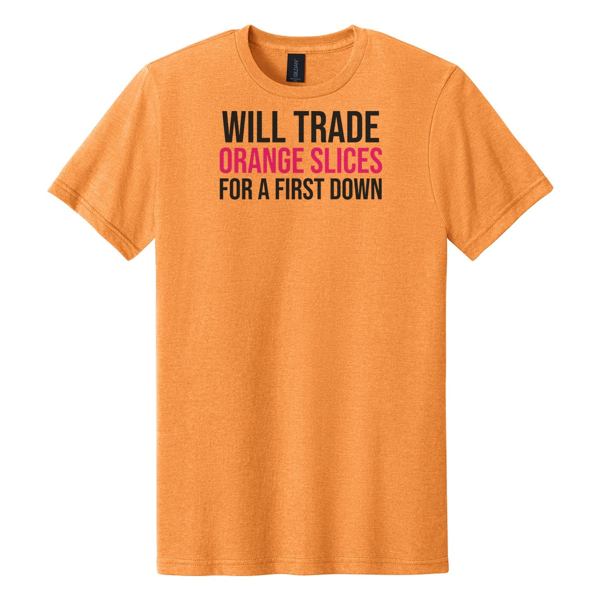 Will Trade Orange Slices For A First Down tee in Tangerine Mist