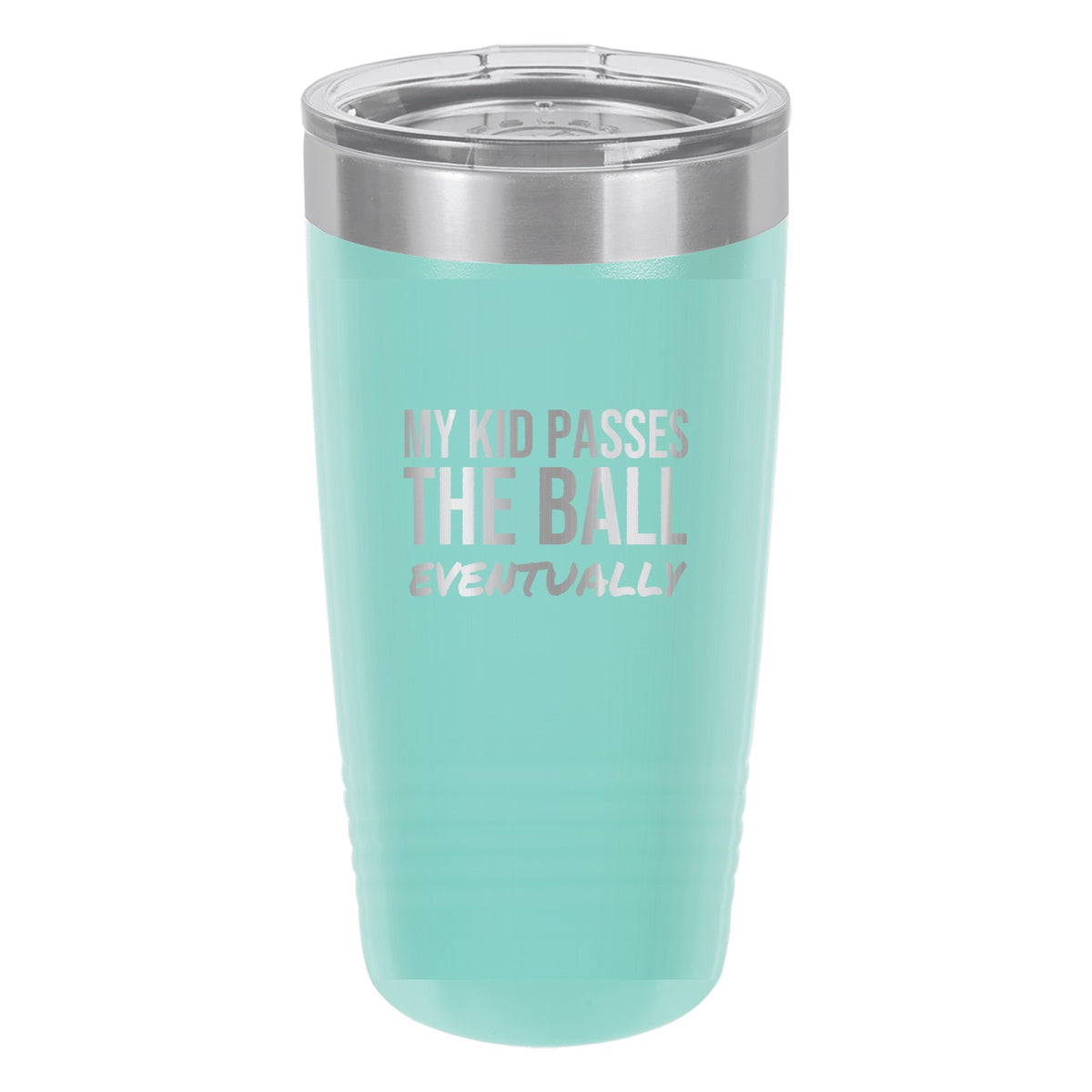 My Kid Passes The Ball Eventually tumbler in Teal