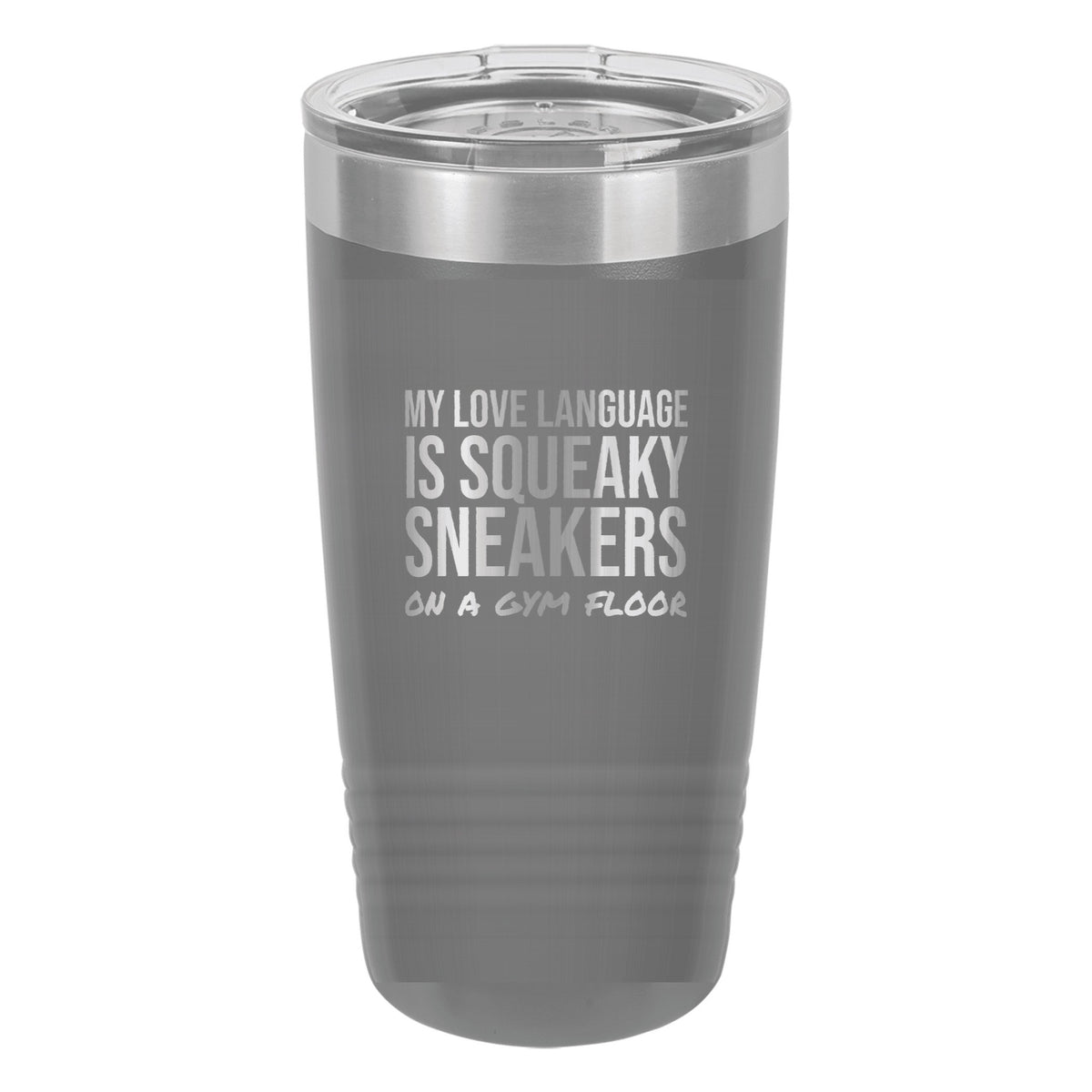 My Love Language Is Squeaky Sneakers tumbler in Dark Gray