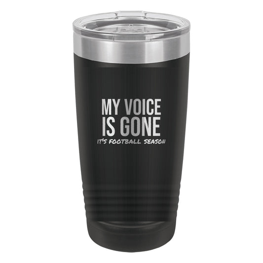 My Voice Is Gone It's Football Season tumbler in Black