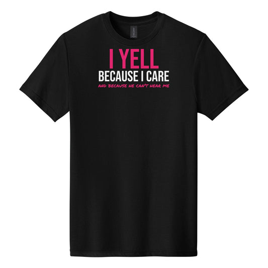 I Yell Because I Care tee in Pitch Black