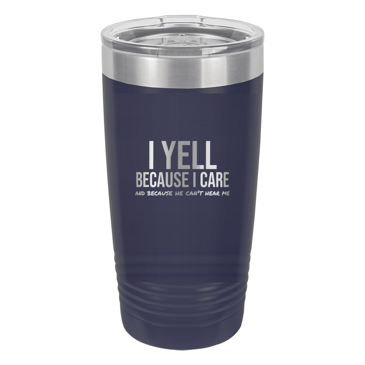 I Yell Because I Care tumbler in Navy Blue