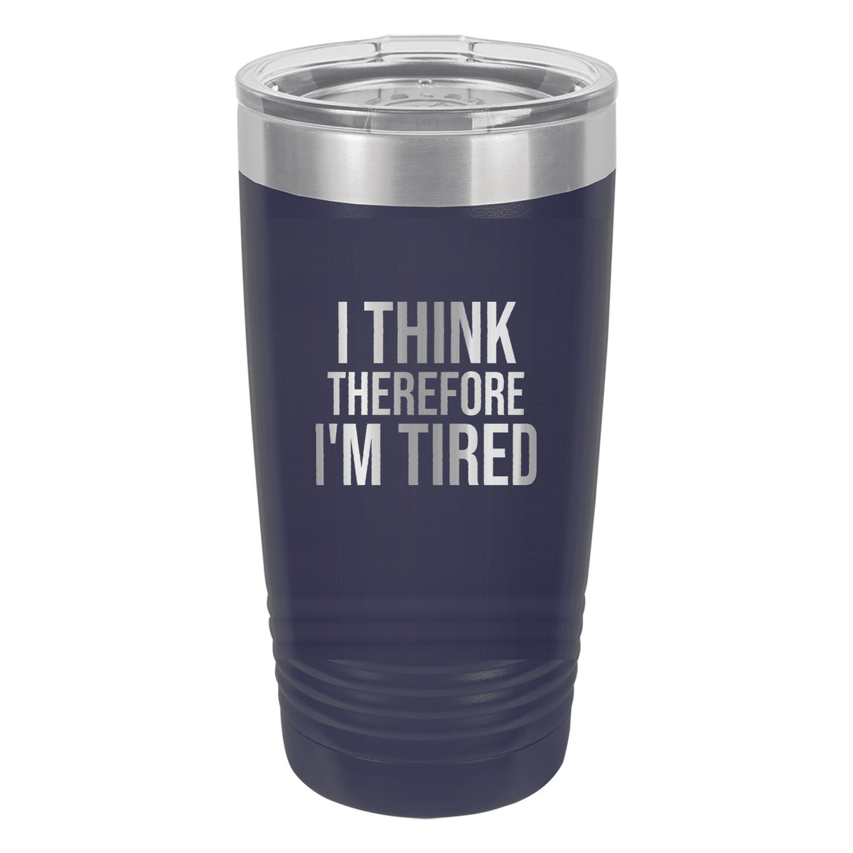 I Think Therefore I'm Tired laser etched 20 oz Polar Camel ringneck tumbler in Navy Blue