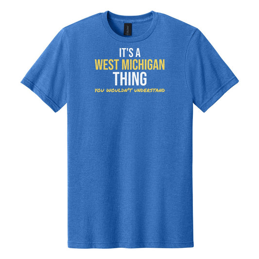 It's A West Michigan Thing tee on Gildan Softstyle CVC 64000CVC in Royal Mist