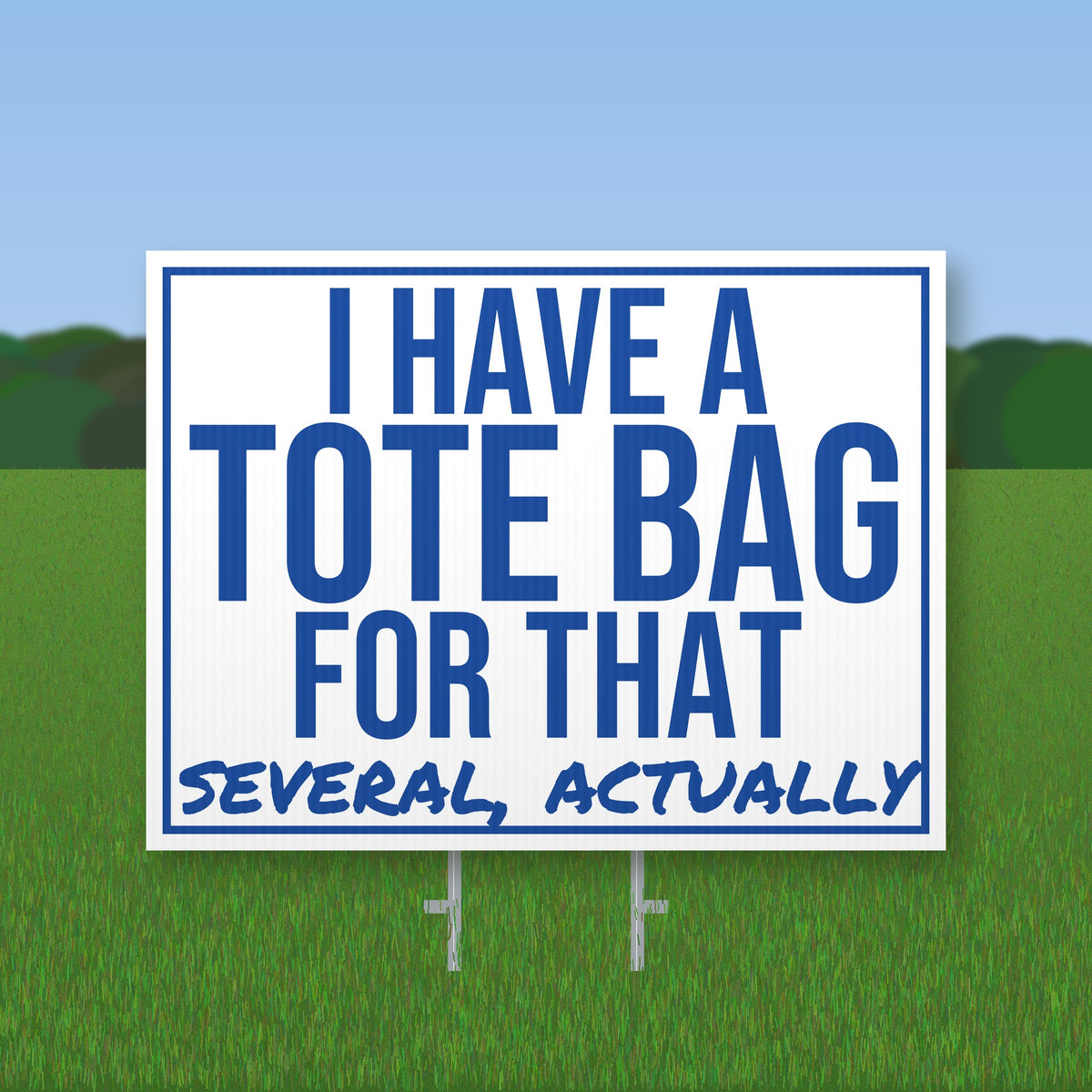 I Have A Tote Bag For That Yard Sign mockup with wire stake
