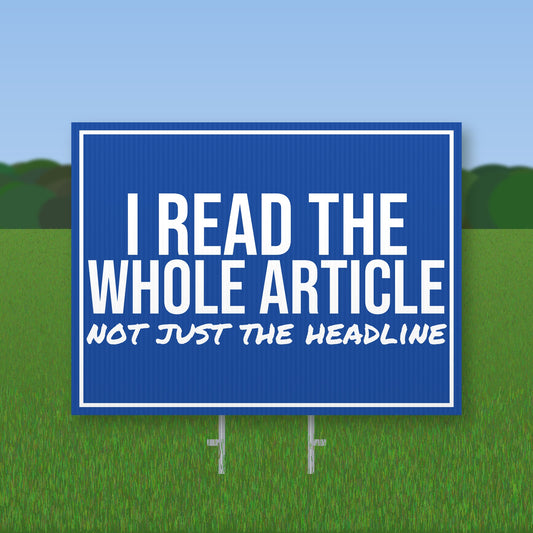 I Read The Whole Article Yard Sign mockup with wire stake