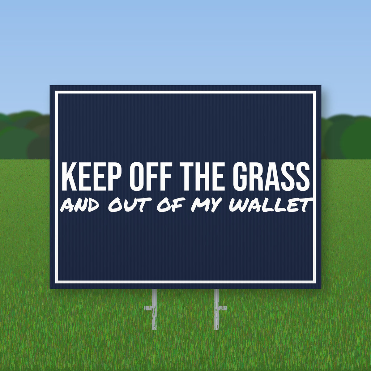 Keep Off The Grass And Out Of My Wallet Yard Sign mockup with wire stake