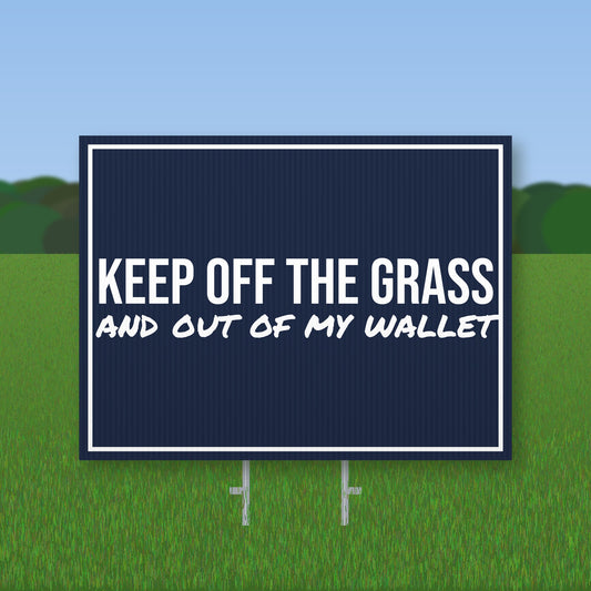 Keep Off The Grass And Out Of My Wallet Yard Sign mockup with wire stake