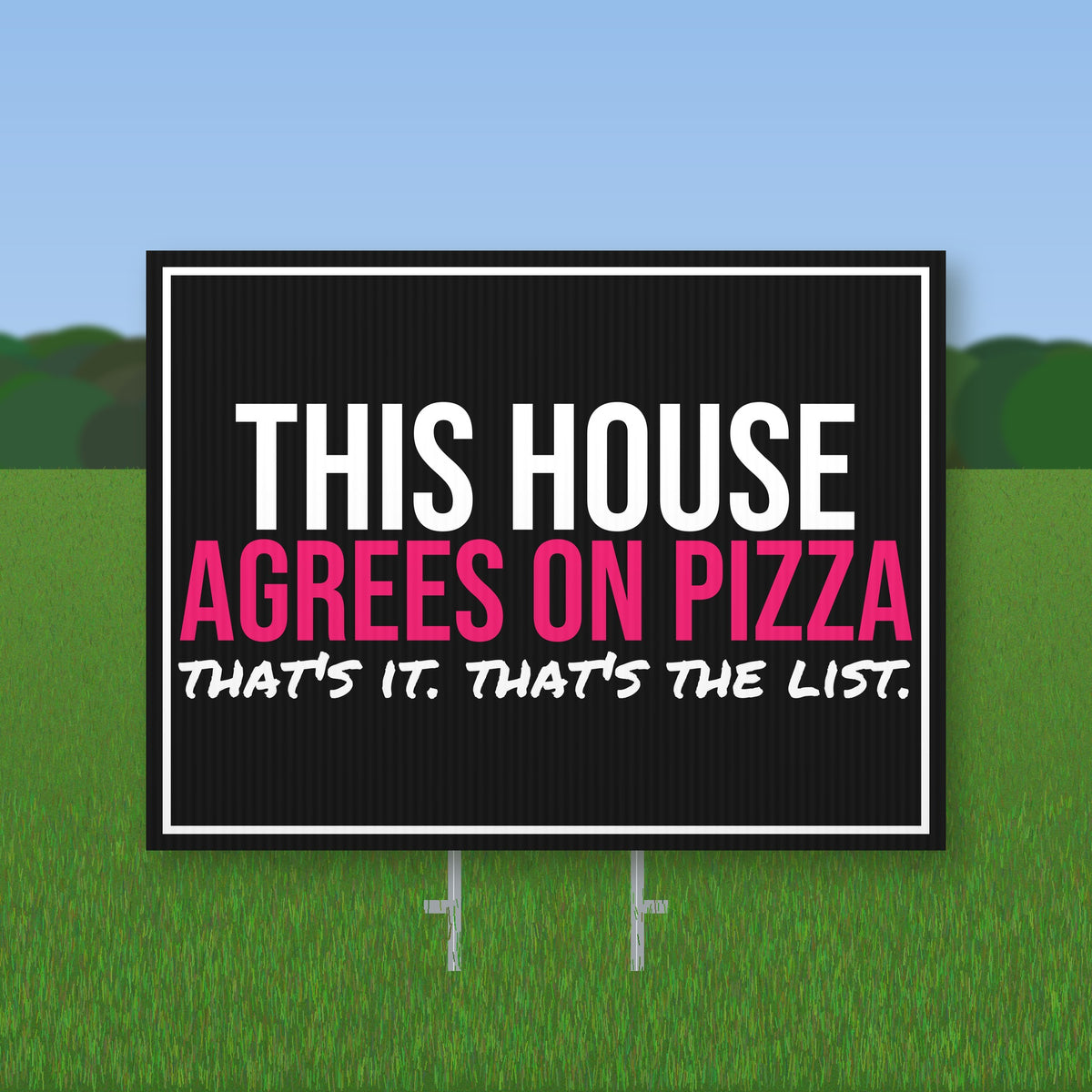 This House Agrees On Pizza Yard Sign mockup with wire stake